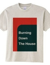 Burning Down The House