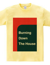 Burning Down The House