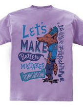 Let s make better mistakes tomorrow.