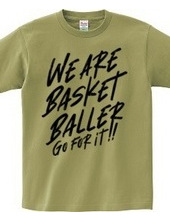 WE ARE BASKET BALLER