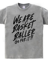 WE ARE BASKET BALLER