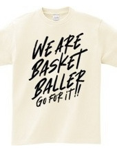 WE ARE BASKET BALLER