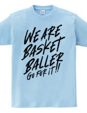 WE ARE BASKET BALLER