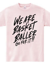 WE ARE BASKET BALLER