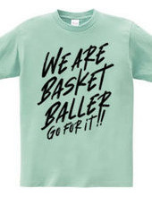 WE ARE BASKET BALLER