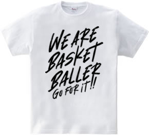 WE ARE BASKET BALLER