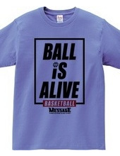 BALL IS ALIVE