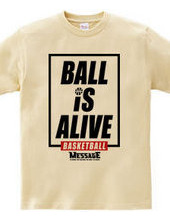 BALL IS ALIVE