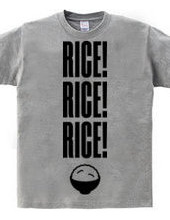 RICE! RICE! RICE!