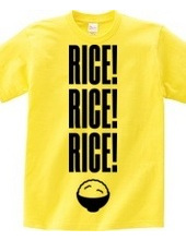 RICE! RICE! RICE!