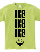 RICE! RICE! RICE!