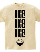 RICE! RICE! RICE!