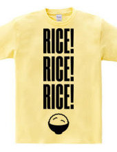 RICE! RICE! RICE!