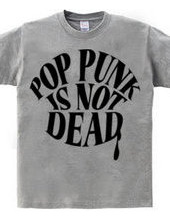 POP PUNK IS NOT DEAD