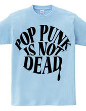 POP PUNK IS NOT DEAD