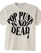 POP PUNK IS NOT DEAD