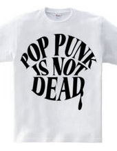 POP PUNK IS NOT DEAD