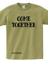 COME TOGETHER