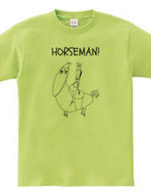 HORSEMAN!