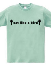 eat like a bird