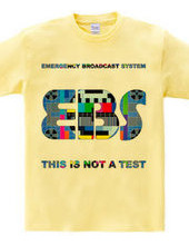 E, B, S, [World Emergency Broadcast] THIS IS NOT A TEST. Ver