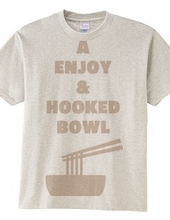 Enjoy & Hooked Bowl