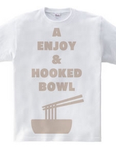 Enjoy & Hooked Bowl