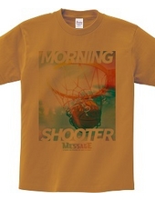 MORNING SHOOTER