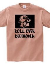 ROLL OVER BEETHOVEN