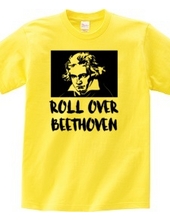 ROLL OVER BEETHOVEN