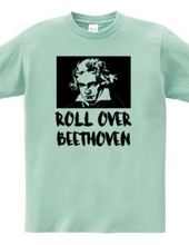 ROLL OVER BEETHOVEN