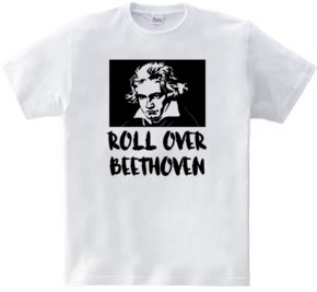 ROLL OVER BEETHOVEN