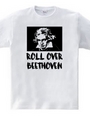 ROLL OVER BEETHOVEN