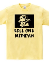 ROLL OVER BEETHOVEN