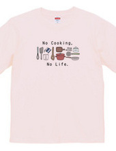 No Cooking,No Life.