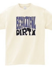 BEAUTIFUL DIRTY