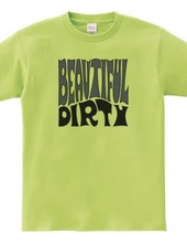 BEAUTIFUL DIRTY