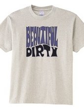 BEAUTIFUL DIRTY