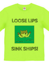 Loose lips, sink ships