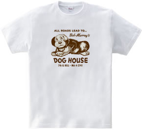 DOG HOUSE