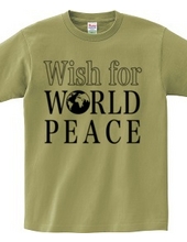 I wish for world peace.