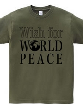 I wish for world peace.