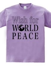 I wish for world peace.