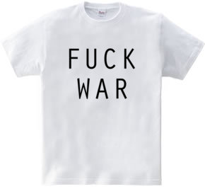 FUCK WAR