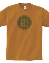 Let s SKATE TODAY ! TypeD