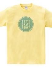 Let s SKATE TODAY ! TypeD