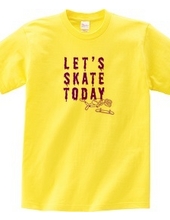 Let's SKATE TODAY ! TypeE