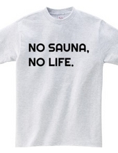 NO SAUNA NO LIFE