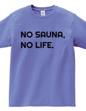 NO SAUNA NO LIFE