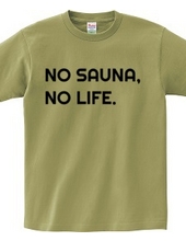 NO SAUNA NO LIFE